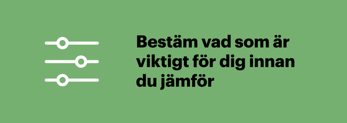 Vilket lån som passar dig beror på dina egna kriterier, så bestäm dem innan du jämför lån.
