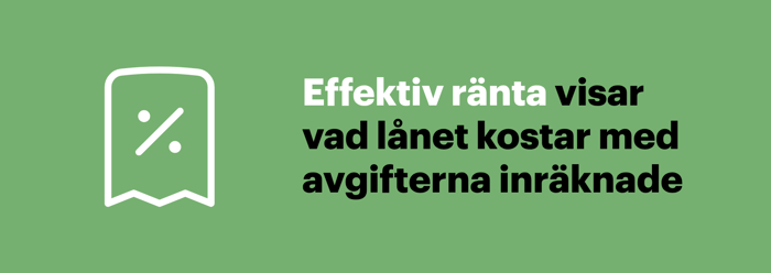 Effektiv ränta visar vad lånet kostar när avgifterna är inräknade, vilket gör den bättre att jämföra än nominell ränta.
