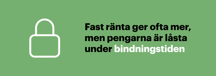 Pengar på sparkonto med fast ränta är låsta under bindningstiden