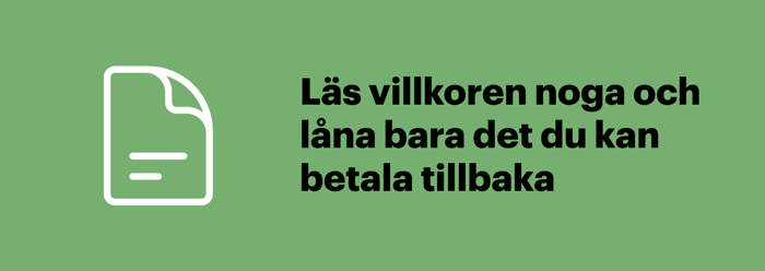 Läs villkoren och låna bara det du kan betala tillbaka
