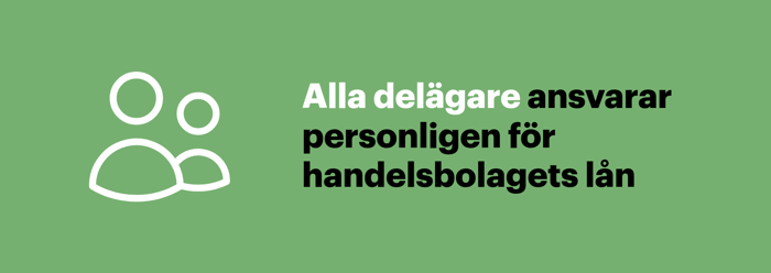 Vid ett företagslån för handelsbolag är alla delägare personligt ansvariga för lånet.