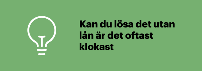 Illustration med påminnelsen att det ofta är klokast att lösa en akut utgift utan helglån.