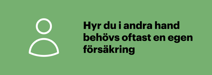 Bor du i andra hand eller som inneboende behöver du oftast en egen hemförsäkring