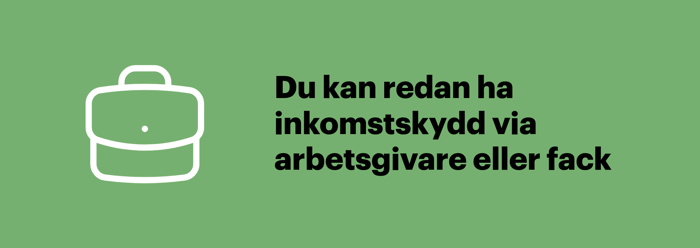 Illustration som påminner om att kontrollera om du redan har inkomstförsäkring via arbetsgivare eller fackförbund.