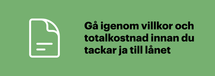 Gå igenom villkor och totalkostnad innan du tackar ja till ett lån
