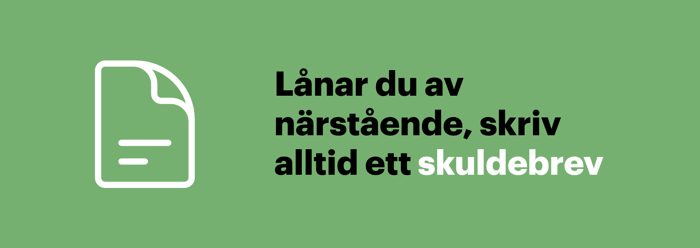 Illustration som uppmanar till att skriva skuldebrev om du lånar till kontantinsatsen av en närstående.