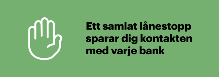 Med Lånestopp kan du spärra dig från att ta nya lån utan att själv kontakta varje bank.