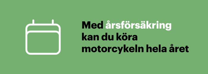 Med en årsförsäkring som MC-försäkring kan du köra motorcykeln hela året utan att ställa av den