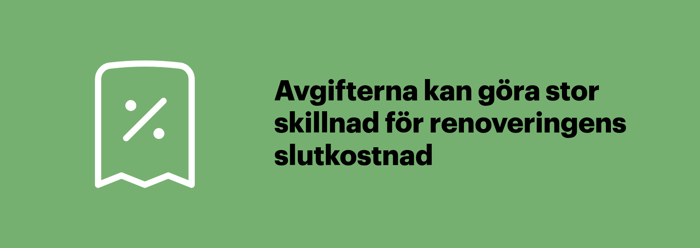 Avgifter som uppläggningsavgift och aviavgift kan göra stor skillnad för vad renoveringslånet kostar totalt.