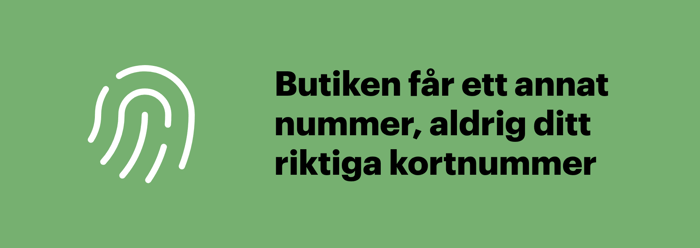 När du använder Apple Pay ser butiken aldrig ditt riktiga kortnummer