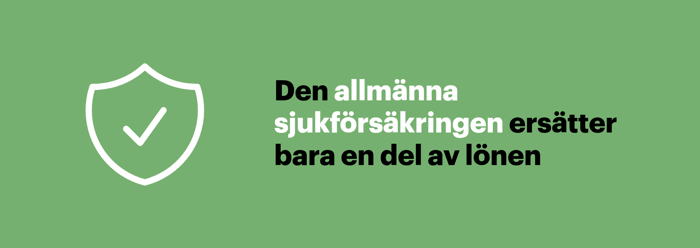 Den allmänna sjukförsäkringen ersätter bara en del av lönen