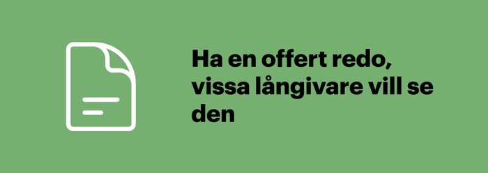 Inför ett solcellslån kan det vara bra att ha en offert från solcellsleverantören, eftersom vissa långivare vill se den.